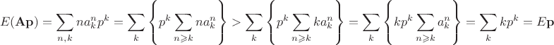 $$E(\mathbf A \mathbf p)=\sum_{n,k} n a^n_k p^k
=\sum_k  \left\{p^k \sum_{n\geqslant k} n a^n_k \right\}>\sum_k  \left\{p^k \sum_{n\geqslant k} k a^n_k \right\}=\sum_k  \left\{k p^k \sum_{n\geqslant k}  a^n_k \right\}=\sum_k k p^k =E\mathbf p$$