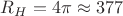 $R_H=4\pi \approx 377$