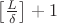 $\left [ \frac{L}{\delta} \right ] + 1$