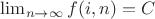 $\lim_{n \to \infty} {f(i,n)} = C$