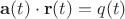 $\mathbf a(t)\cdot \mathbf r(t)=q(t)$