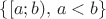 $\{[a;b),\,a<b\}$