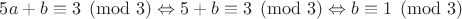 $5a+b \equiv 3 \pmod 3 \Leftrightarrow 5+b \equiv 3 \pmod 3 \Leftrightarrow b \equiv 1 \pmod 3$
