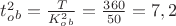 $t^2_o_b=\frac{T}{K^2_o_b}=\frac{360}{50}=7,2
