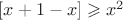\left[ {x}+{1}-{x} \right]  \geqslant  x^2