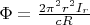 $\Phi  = \frac{{2{\pi ^2}{r^2}{I_r}}}{{cR}}$