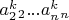 $a_2^k_2...a_n^k_n$