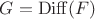$G={\rm Diff}(F)$