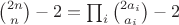 $\binom{2n}{n}-2=\prod_i\binom{2a_i}{a_i}-2$