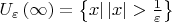 ${U_\varepsilon }\left( \infty  \right) = \left\{ {x|\left| x \right| > \frac{1}
{\varepsilon }} \right\}$