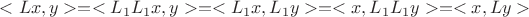 $<Lx,y>=<L_1L_1x,y>=<L_1x,L_1y>=<x,L_1L_1y>=<x,Ly>$