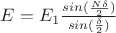$E=E_{1}\frac{sin(\frac{N\delta}{2})}{sin(\frac{\delta}{2})}$