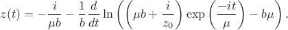 $$
z(t)=-\frac{i}{\mu b} - \frac{1}{b}\frac{d}{dt}\ln\left(\left(\mu b + \frac{i}{z_0}\right)\exp\left(\frac{-it}{\mu}\right)-b\mu\right).
$$