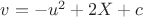 $v=-u^2+2X+c$ $v=-u^2+2X+c$