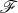 $\mathscr F$