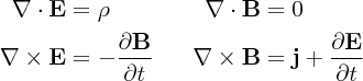 \large $$\begin{aligned}\nabla\mathbin{\cdot}\mathbf{E}&=\rho&&&\nabla\mathbin{\cdot}\mathbf{B}&=0\\ \nabla\mathbin{\times}\mathbf{E}&=-\frac{\partial\mathbf{B}}{\partial t}&&&\nabla\mathbin{\times}\mathbf{B}&=\mathbf{j}+\frac{\partial\mathbf{E}}{\partial t}\end{aligned}$$