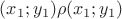 $\[
(x_1 ;y_1 )\rho (x_1 ;y_1 )
\]

$