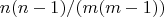 $$n(n-1)/(m(m-1))$$