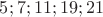 $5;7;11;19;21$