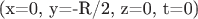 (x=0, y=-R/2, z=0, t=0)