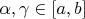 $\alpha, \gamma \in [a,b]$