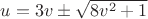 $u=3v\pm{\sqrt{8v^2+1}}$
