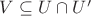 $V\subseteq U\cap U'$