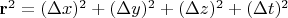 $\mathbf{r}^2 = (\Delta x)^2 + (\Delta y)^2 + (\Delta z)^2 + (\Delta t)^2$