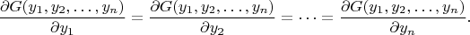 $$
\frac{\partial G(y_1,y_2,\dots,y_n)}{\partial y_1}=\frac{\partial G(y_1,y_2,\dots,y_n)}{\partial y_2}=\dots=\frac{\partial G(y_1,y_2,\dots,y_n)}{\partial y_n}.
$$