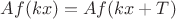 $Af(kx)=Af(kx+T)$