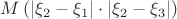 $M\left(|\xi_2-\xi_1|\cdot|\xi_2-\xi_3|\right)$ $M\left(|\xi_2-\xi_1|\cdot|\xi_2-\xi_3|\right)$