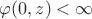 $\varphi(0, z) < \infty$