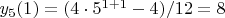 $y_5(1) = (4  \cdot 5^{1+1} - 4)/12 = 8$