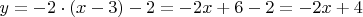 $y = -2 \cdot (x - 3)  -2 = -2x + 6  -2 = -2x + 4 $