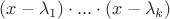 $(x-\lambda_1)\cdot...\cdot(x-\lambda_k)$