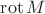 $\operatorname{rot}M$