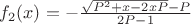 $f_2(x) = - \frac{\sqrt{P^2+x-2xP}-P}{2P-1}$