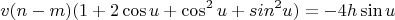 $$ v(n - m)(1 + 2\cos{u} + \cos^2{u} + sin^2{u})  = -4h\sin{u} $$