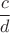\[
\frac{c}
{d}
\]