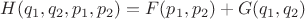 $H(q_1,q_2,p_1,p_2)=F(p_1,p_2)+G(q_1,q_2)$