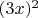 $(3x)^2$