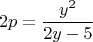 $$2p = \frac{y^{2}}{2y - 5}$$