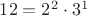 $12=2^2\cdot 3^1$
