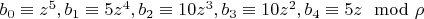 $b_0 \equiv z^5, b_1 \equiv 5 z^4, b_2 \equiv 10 z^3, b_3 \equiv 10  z^2, b_4 \equiv 5 z \mod \rho$