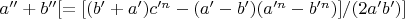 $a'' + b'' [= [(b'+a')c'^n - (a'-b')(a'^n-b'^n) ]/(2a'b')] $
