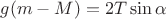 $g(m - M) = 2T\sin{\alpha}$
