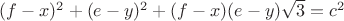 $(f-x)^2+(e-y)^2+(f-x)(e-y)\sqrt 3=c^2$