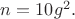 $n=10g^2.$