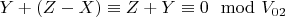 $Y + (Z -X)\equiv Z + Y\equiv0\mod V_{02}$