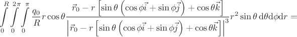 $$
\int\limits_0^R
 \int\limits_0^{2\pi}
  \int\limits_0^\pi
   \dfrac{q_0}{R} r\cos\theta 
   \dfrac
    {\vec{r}_0
     -
     r
     \left[
      \sin\theta
      \left(
       \cos\phi\vec{i}
       +
       \sin\phi\vec{j}
       \right)
      +
      \cos\theta\vec{k}
     \right]
    }
    {\left|
      \vec{r}_0
      -
      r
      \left[
       \sin\theta
       \left(
        \cos\phi\vec{i}
        +
        \sin\phi\vec{j}
       \right)
       +
       \cos\theta\vec{k}
      \right]
     \right|^3
    }
   r^2 \sin\theta
  \,
  \mathrm{d}\theta
 \mathrm{d}\phi
\mathrm{d}r
=
$$